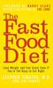 The The Fast Food Diet Lose Weight And Feel Great Even If Youre Too Busy To Eat Ri by Stephen T. Sinatra - Hardback Book