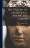 Книга The History of Ancient Art Among the Greeks