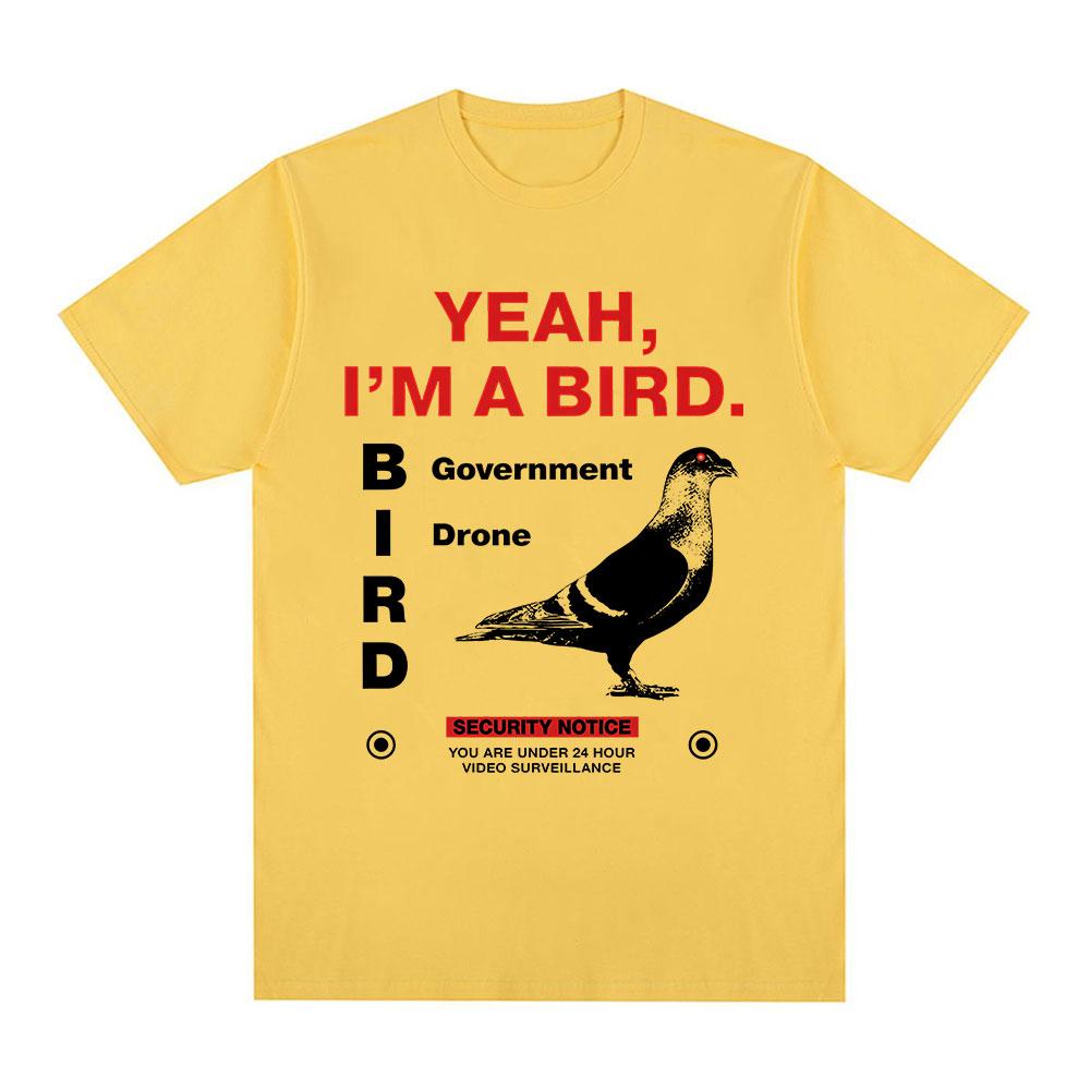 Yeah Im A Bird Letter Pure Cotton Printed Mens And Womens Fashionable Casual Tshirt New Personalized Round Neck Tshirt