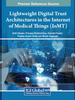 Книга Lightweight Digital Trust Architectures In the Internet of Medical Things (IoMT)