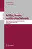 The Ad-Hoc, Mobile, and Wireless Networks : 5th International Conference, ADHOC-NOW 2006, Ottawa, Canada, August 17-19, 2006 Proceedings : 4104 Book