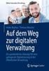 The Auf Dem Weg Zur Digitalen Verwaltung : Ein Ganzheitliches Konzept Fur Eine Gelingende Digitalisierung In Der Oeffentlichen Verwaltung Book