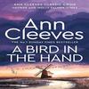 A Bird In the Hand by Ann Cleeves Paperback Book 9781529070590