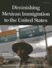 Книга Diminishing Mexican Immigration To the United States