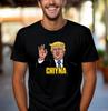 Donald Trump Funny Tshirt Chiyna CHINA Trump President 2025 Tee 47th President