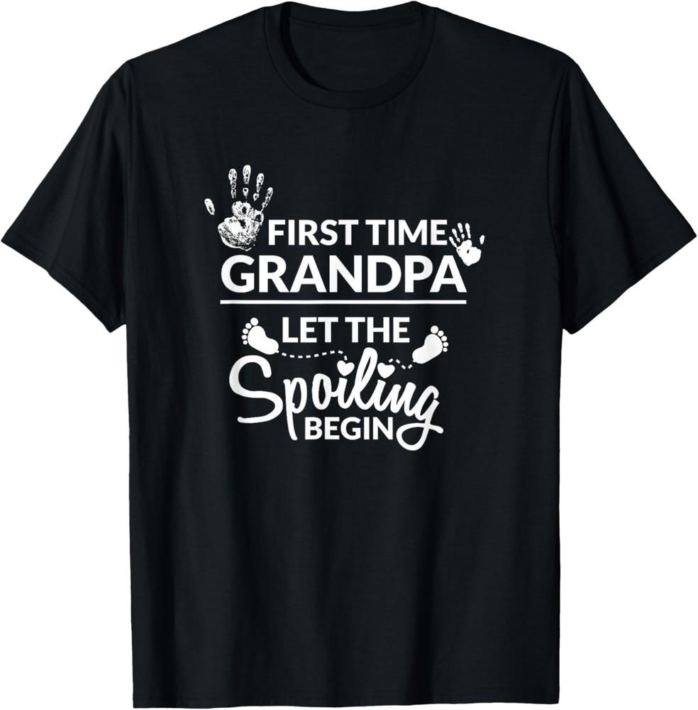 New First Time Grandpa Let The Spoiling Begin Gift T-Shirt Unisex T-Shirt Graphic Tee