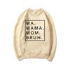 Ma Mama Mom Bruh Sweatshirt Funny Mom Hoodie Mama Sweatshirts Women Long Sleeve Pullover Mother's Day Gift Mom Life Hoodies