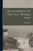 Книга Development of Tactics--World War