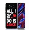 I Love Dance Phone Case For Xiaomi Poco X7 X6 X5 Pro F7 Ultra Redmi 15C 15 13 13C 12 12C 10 10A 10C 9 9A 9C 9T Cover Poco X7 X6