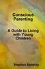 Книга Conscious Parenting: A Guide To Living with Young Children