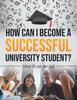Книга How Can I Become a Successful University Student?