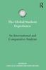 The The Global Student Experience : An International and Comparative Analysis Book