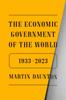 Книга The Economic Government of the World : 1933-2023