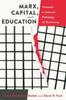 The Marx, Capital, and Education : Towards a Critical Pedagogy of Becoming : 5 Book
