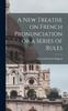 Книга A New Treatise On French Pronunciation or a Series of Rules
