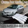 For Toyota Avensis T270 2010~2018 2011 2012 2013 2014 2015  Stickers Decoration Chrome Door Handle Cover Refit Car