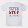 T Shirt Women Never Stop Dreaming Harajuku Print Kawaii Tshirt Summer Short Sleeve Female T-Shirt Top Tee