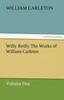 Книга Willy Reilly the Works of William Carleton, Volume One