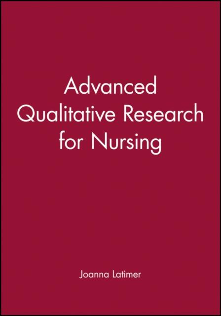 The Advanced Qualitative Research for Nursing Book