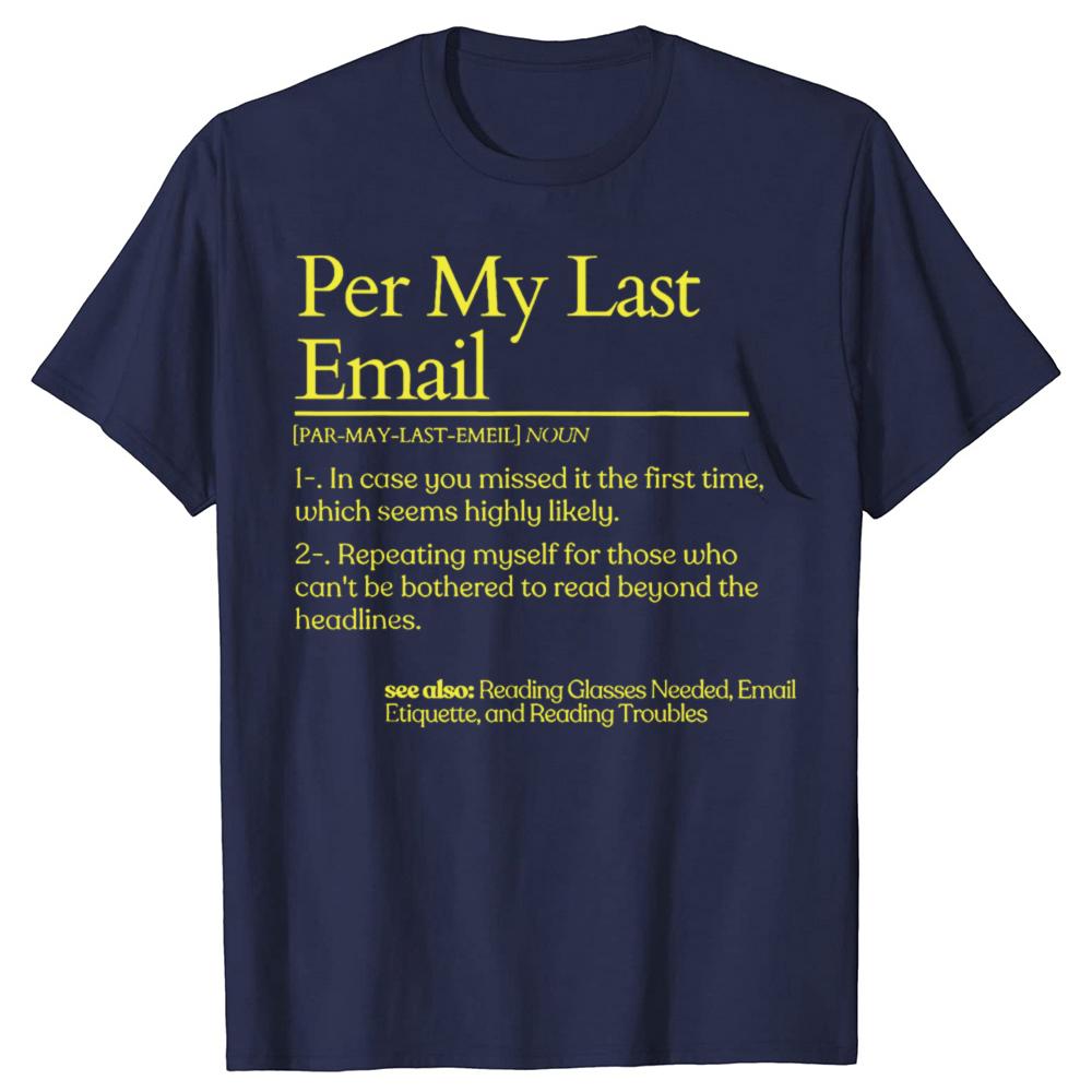 Funny Definition Per My Last Email Office Tshirts Men Womens Fashion Casual Tshirt 100 Cotton Loose Oversized T Shirt