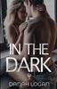 Книга In the Dark : A Dark New Adult Romantic Suspense Trilogy : 1