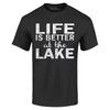 Life Is Better At the Lake T-shirt Vacation Sayings Shirt