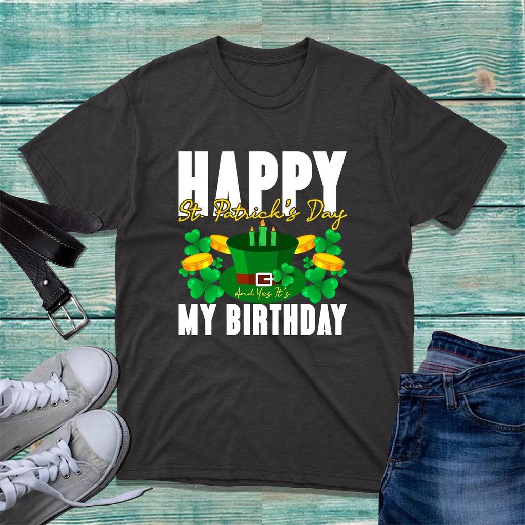 Happy St. Patrick's Day And Yes It's My Birthday 100% Cotton T-shirt Mens Tees Top Shamrock Irish Tee Top