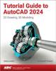 Книга Tutorial Guide To AutoCAD 2024 : 2D Drawing, 3D Modeling