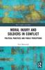 Книга Moral Injury and Soldiers In Conflict : Political Practices and Public Perceptions