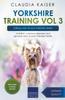 Книга Yorkshire Training Vol 3 - Taking Care of Your Yorkshire Terrier : Nutrition, Common Diseases and General Care of Your Yorkshire Terrier : 3