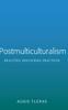 The Postmulticulturalism : Realities, Discourses, Practices Book