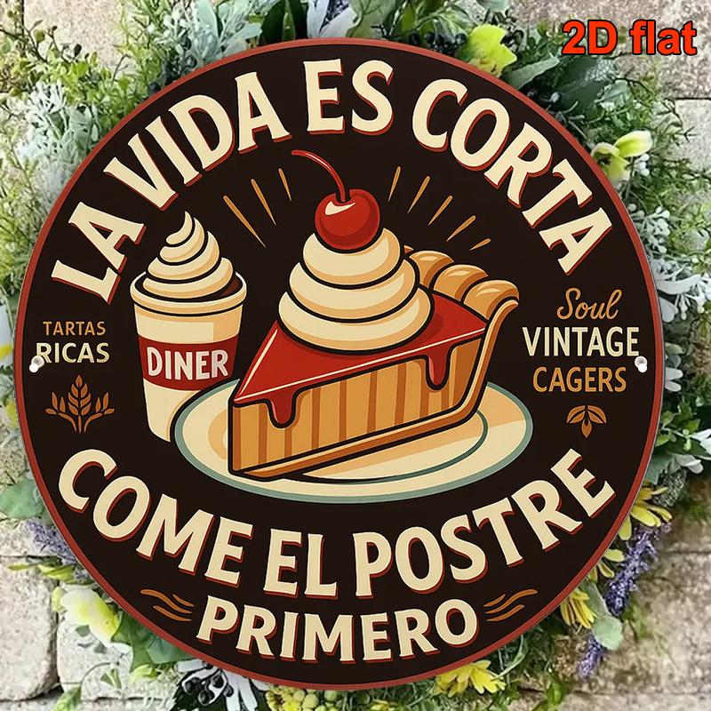 D Flat pc Vintage Spanish Dessert Wall Decor Sign Round Retro Spanish Phrase Life is Short Eat Dessert Metal Plaque