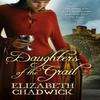 Daughters Of The Grail by Elizabeth Chadwick Paperback Book 9780751538991