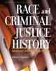 Книга Race and Criminal Justice History : Rhetoric, Politics, and Policy