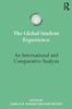 The The Global Student Experience : An International and Comparative Analysis Book