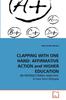 Книга Clapping with One Hand : AFFIRMATIVE ACTION and HIGHER EDUCATION