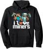 I Love Miners Funny Mining Gamer Pixel Pickaxe Unisex Hooded Sweatshirt