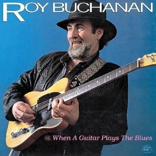 Roy Buchanan - When A Guitar Plays The Blues [VINYL LP]