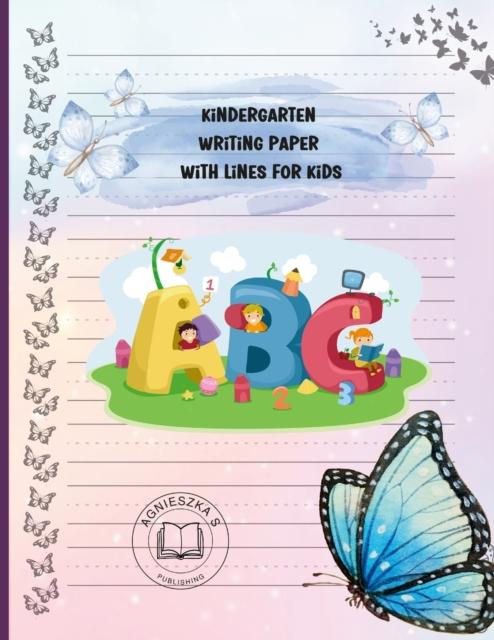 The Kindergarten Writing Paper With Lines For Kids Book