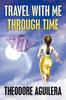 Книга Travel with Me Through Time