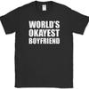Worlds Okayest Boyfriend T-Shirt Funny Dating Joke Humor Tee