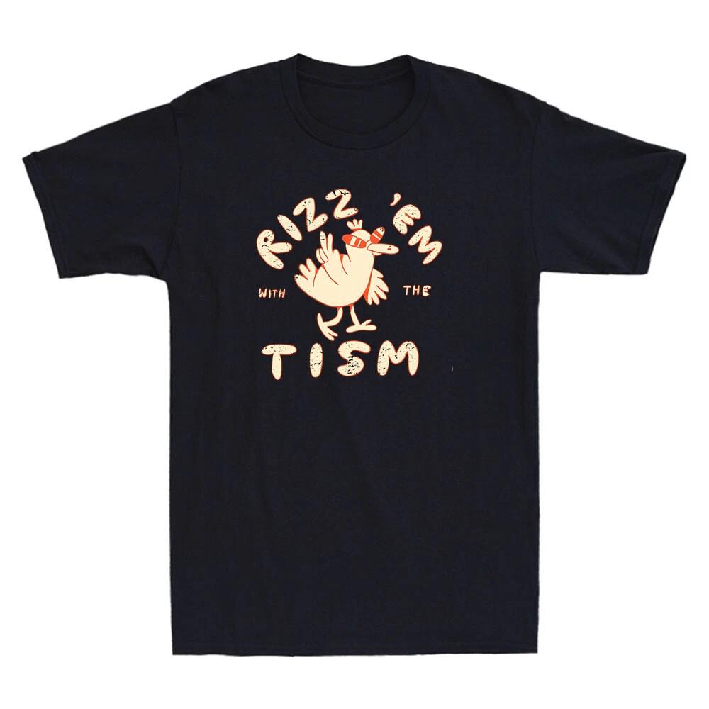 Rizz Em With the Tism Funny Chicken Meme Humor Quote Joke Vintage Men's T-Shirt