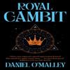 Royal Gambit by Daniel OMalley Paperback Book 9781399621694