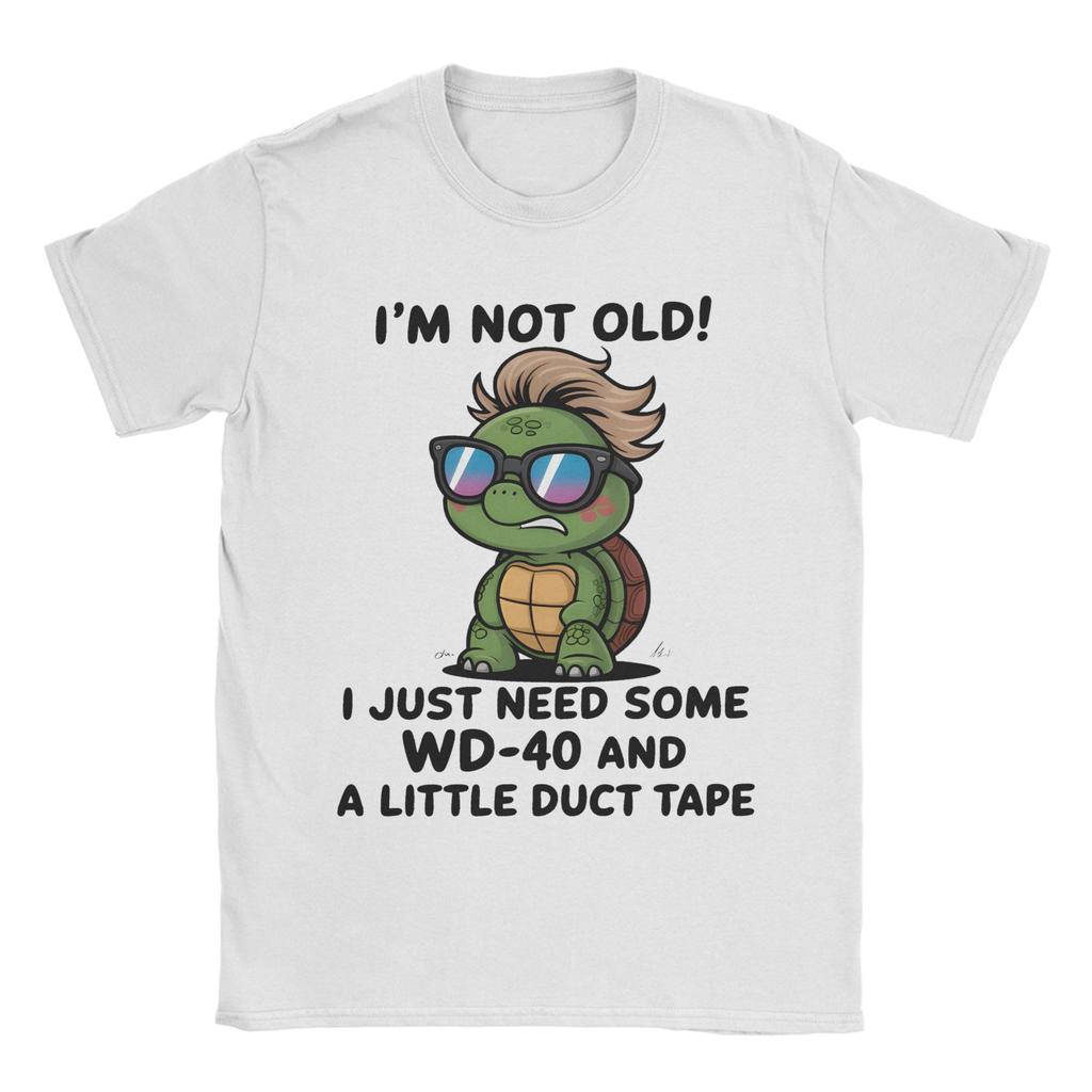 Mens Womens Im Not Old I Just Need Some WD40 A Little Duct Tape T Shirt 100 Cotton Graphic Print Tee Shirts Top Clothing