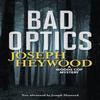 Bad Optics by Joseph Heywood Paperback Book 9781493049981