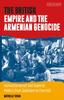 Книга The British Empire and the Armenian Genocide : Humanitarianism and Imperial Politics from Gladstone To Churchill