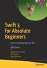 Книга Swift 5 for Absolute Beginners : Learn To Develop Apps for iOS