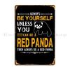 Always Be Red Panda Metal Signs Rusty Wall Cave Bar Cinema Custom Tin Sign Poster