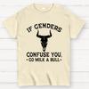 If Genders Confuse You Go Milk A Bull Cotton Summer Casual Cool Loose T-Shirt