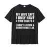 Mens My Wife Says I Only Have Two Faults I Don't Listen Funny T-Shirt T Shirt Summer Fitted Men's Tops Tees Summer Cotton